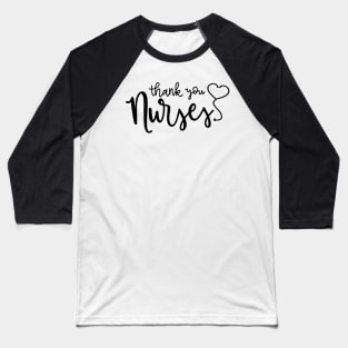 Thank You Nurses Quote Artwork Baseball T-Shirt